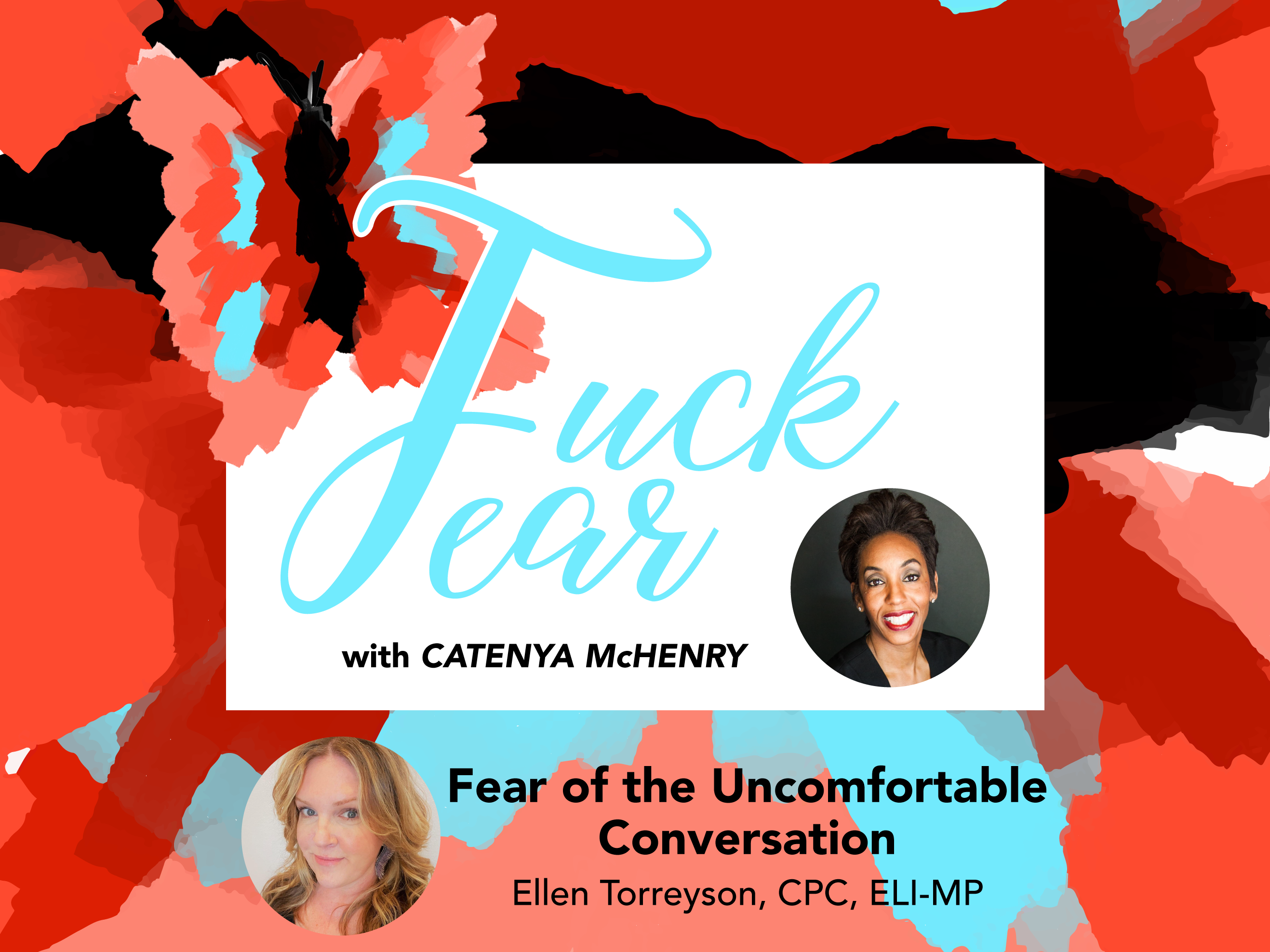 Podcast host Catenya McHenry interviews Austin-based Life Coach Ellen Torreyson about fear of uncomfortable conversations. We talk about why humans are afraid and she gives tips of how to ease the awkwardness. 