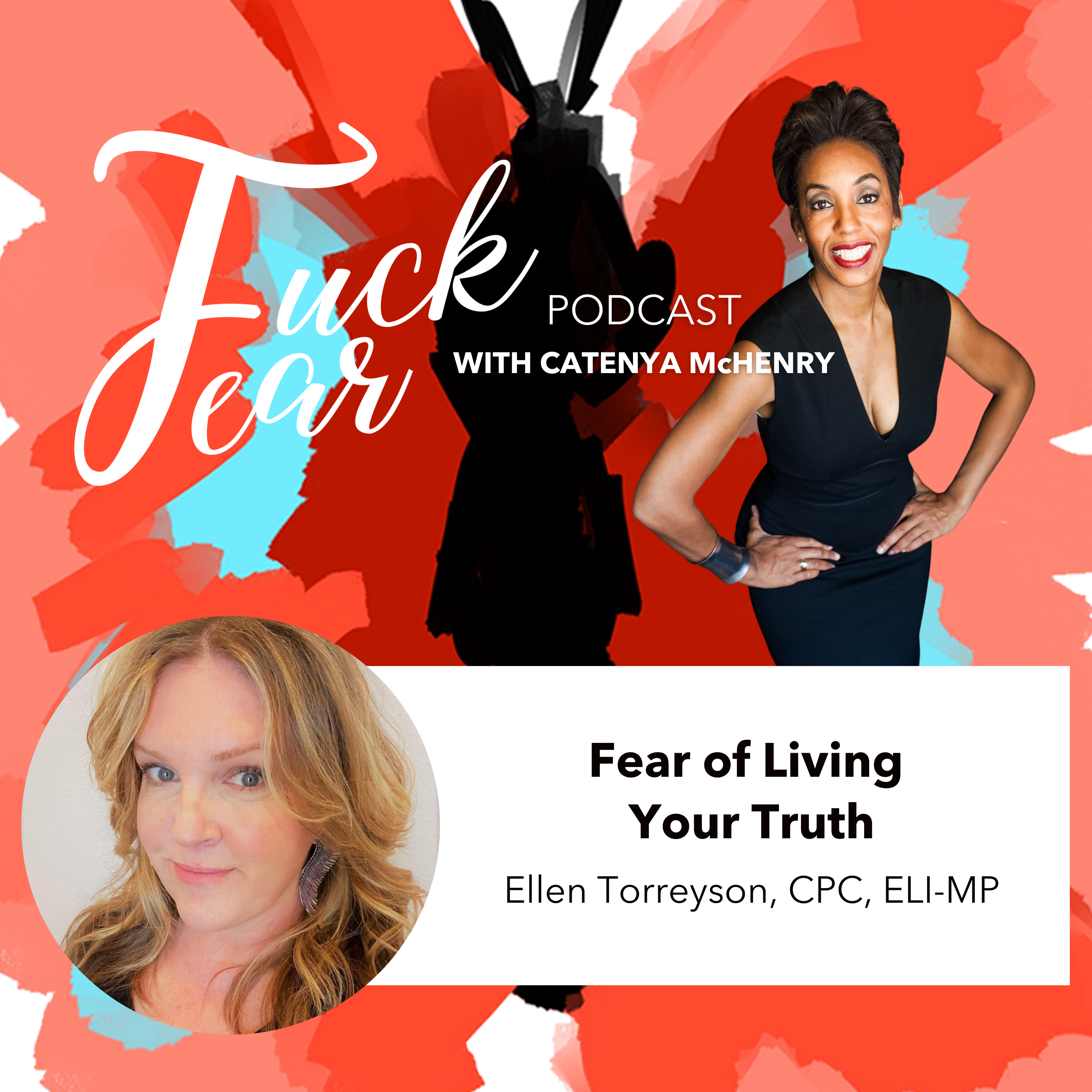 Fear of Living Your Truth with Austin-based life coach Ellen Torreyson on the Fuck Feat podcast with host Catenya McHenry