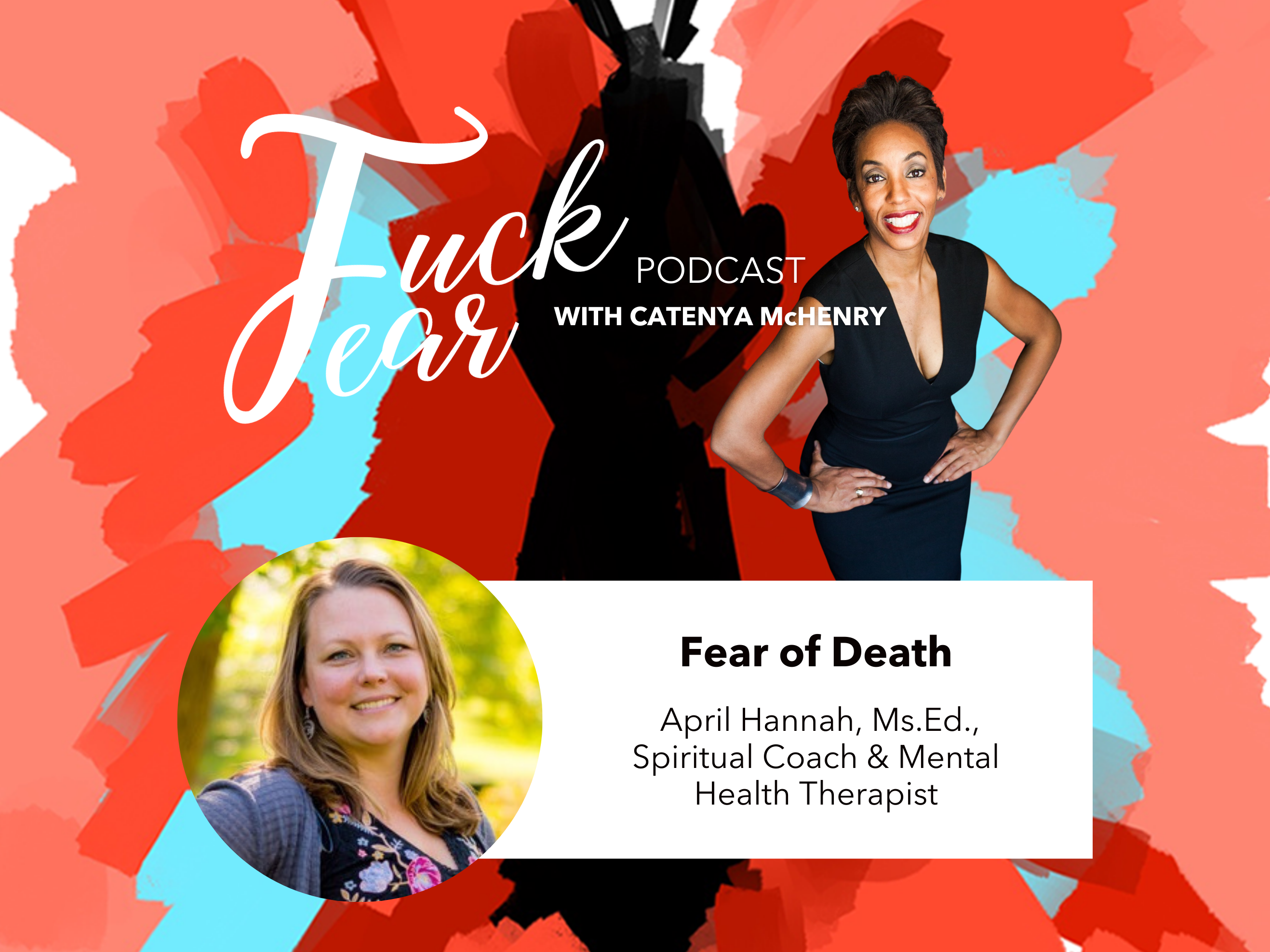 Fear of Death on the Fuck Fear Podcast with Guest April Hannah of Hannah's Healing