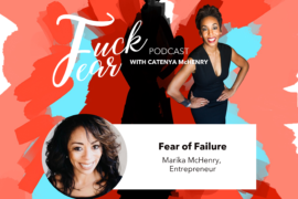 Fear of Failure Episode with Marika McHenry on the Fuck Fear podcast with Catenya McHenry