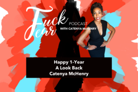 Season 3 wrap on the Fuck Fear Podcast with host Catenya McHenry