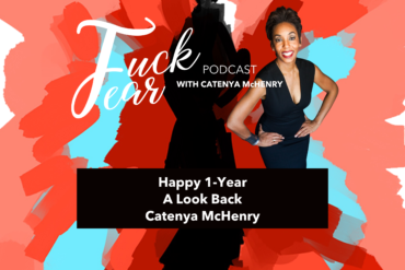 Season 3 wrap on the Fuck Fear Podcast with host Catenya McHenry